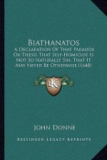 Biathanatos: A Declaration Of That Paradox Or Thesis That Self-Homicide Is Not So Naturally Sin, That It May Never Be Otherwise (16