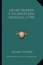 Jacobi Vanierii E Societate Jesu Opuscula (1730)