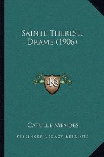 Sainte Therese, Drame (1906)