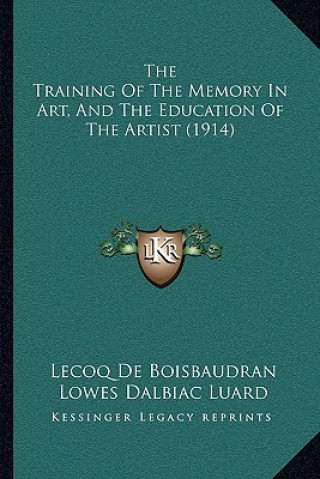 The Training Of The Memory In Art, And The Education Of The Artist (1914)