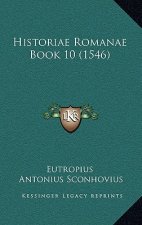 Historiae Romanae Book 10 (1546)