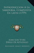 Introduccion A La Sabiduria, Compuesta En Latin (1779)