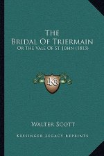 The Bridal of Triermain: Or the Vale of St. John (1813)