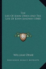 The Life Of John Owen And The Life Of John Janeway (1840)