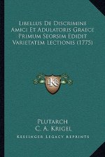 Libellus De Discrimine Amici Et Adulatoris Graece Primum Seorsim Edidit Varietatem Lectionis (1775)