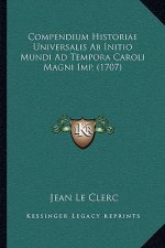 Compendium Historiae Universalis Ab Initio Mundi Ad Tempora Caroli Magni Imp. (1707)