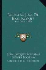 Rousseau Juge De Jean Jacques: Dialogue (1780)