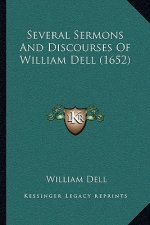 Several Sermons And Discourses Of William Dell (1652)