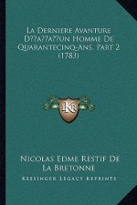 La Derniere Avanture Dacentsa -A Centsun Homme de Quarantecinq-ANS, Part 2 (1783)