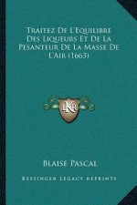 Traitez De L'Equilibre Des Liqueurs Et De La Pesanteur De La Masse De L'Air (1663)