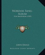 Nordisk Sang-Album: For Mandskor (1909)