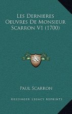 Les Dernieres Oeuvres De Monsieur Scarron V1 (1700)
