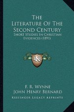 The Literature Of The Second Century: Short Studies In Christian Evidences (1891)