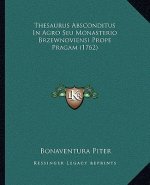 Thesaurus Absconditus In Agro Seu Monasterio Brzewnoviensi Prope Pragam (1762)