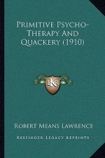 Primitive Psycho-Therapy And Quackery (1910)