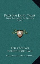 Russian Fairy Tales: From the Skazki of Polevoi (1901)