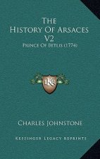 The History Of Arsaces V2: Prince Of Betlis (1774)