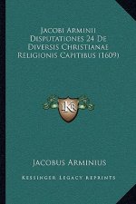 Jacobi Arminii Disputationes 24 De Diversis Christianae Religionis Capitibus (1609)