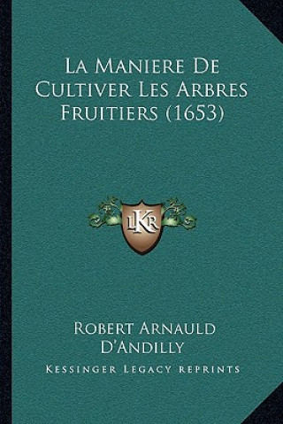 La Maniere De Cultiver Les Arbres Fruitiers (1653)