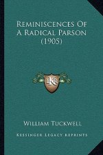 Reminiscences Of A Radical Parson (1905)