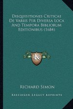 Disquisitiones Criticae De Variis Per Diversa Loca And Tempora Bibliorum Editionibus (1684)