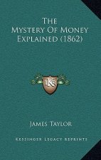 The Mystery Of Money Explained (1862)