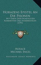 Horazens Epistel An Die Pisonen: Mit Einen Durchgaengigen Kommentar Und Anmerkungen (1791)