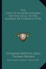The Circe Of Signior Giovanni Battista Gelli, Of The Academy Of Florence (1710)