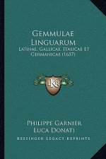 Gemmulae Linguarum: Latinae, Gallicae, Italicae Et Germanicae (1637)