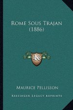 Rome Sous Trajan (1886)