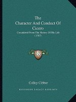 The Character And Conduct Of Cicero: Considered From The History Of His Life (1747)