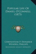 Popular Life Of Daniel O'Connell (1875)