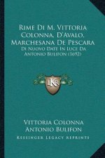 Rime Di M. Vittoria Colonna, D'Avalo, Marchesana De Pescara: Di Nuovo Date In Luce Da Antonio Bulifon (1692)