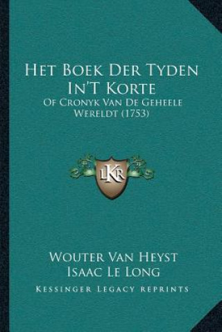 Het Boek Der Tyden In'T Korte: Of Cronyk Van De Geheele Wereldt (1753)