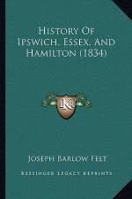 History Of Ipswich, Essex, And Hamilton (1834)