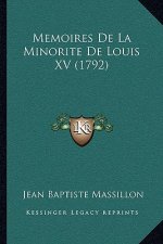 Memoires De La Minorite De Louis XV (1792)