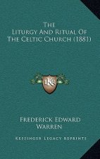 The Liturgy And Ritual Of The Celtic Church (1881)