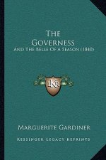 The Governess: And The Belle Of A Season (1840)