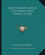 Idea Generale Delle Cattedrali Dell' Europa (1718)