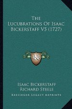 The Lucubrations Of Isaac Bickerstaff V5 (1727)