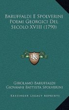 Baruffaldi E Spolverini Poemi Georgici Del Secolo XVIII (1790)