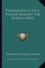 Reminiscences Of A Voyage Around The World (1869)