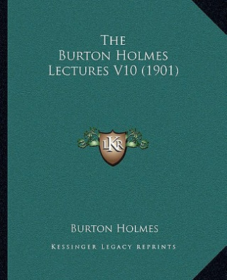 The Burton Holmes Lectures V10 (1901)