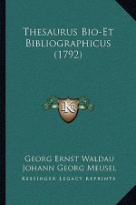 Thesaurus Bio-Et Bibliographicus (1792)