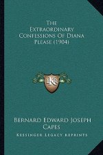 The Extraordinary Confessions of Diana Please (1904)