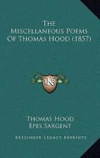 The Miscellaneous Poems Of Thomas Hood (1857)