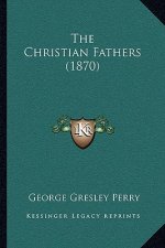 The Christian Fathers (1870)