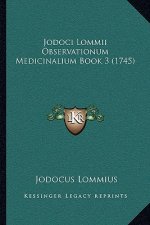 Jodoci Lommii Observationum Medicinalium Book 3 (1745)