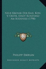 Neue Kronik Der Kais. Kon. V. Oestr. Stadt Konstanz Am Bodensee (1798)