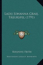 Ladij Johanna Graij, Treurspel (1791)